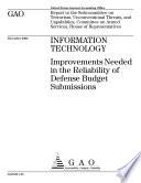 Information technology improvements needed in the reliability of Defense budget submissions.