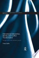 International Intervention, Identity and Conflict Transformation