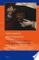 Interruptions and Transitions: Essays on the Senses in Medieval and Early Modern Visual Culture