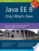 Java EE 8: Only What's New
