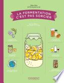 La fermentation c'est pas sorcier