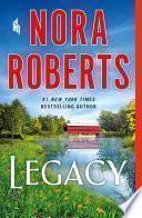 Legacy: A Novel - Nora Roberts