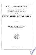 Manual of Classification of Subjects of Invention of the United States Patent Office