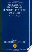 Marketizing Education and Health in Developing Countries