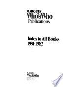 Marquis Who's Who Publications; Index to All Books