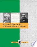 Milestone Documents in African American History: 1853-1900