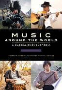 Music around the World: A Global Encyclopedia [3 volumes]