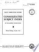 Navy Directives System Consolidated Subject Index of Unclassified Instructions, Period Ending