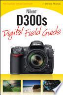 Nikon D300s Digital Field Guide
