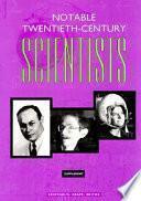Notable Twentieth Century Scientists