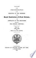 Notices of the Proceedings at the Meetings of the Members of the Royal Institution of Great Britain with Abstracts of the Discourses