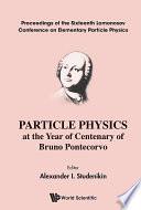 Particle Physics at the Year of Centenary of Bruno Pontecorvo