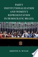 Party Institutionalization and Women's Representation in Democratic Brazil