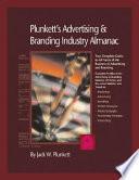 Plunkett's Advertising & Branding Industry Almanac 2008: Advertising & Branding Industry Market Research, Statistics, Trends & Leading Companies