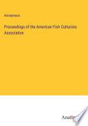 Proceedings of the American Fish Culturists Association