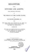 Register of All Officers and Agents, Civil, Military, and Naval, in the Service of the United States, ...