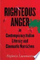 Righteous Anger in Contemporary Italian Literary and Cinematic