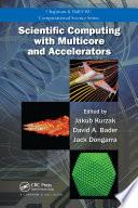 Scientific Computing with Multicore and Accelerators