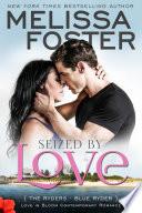 Seized by Love (Love in Bloom: The Ryders, Book 1) Contemporary Romance