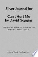 Silver Journal for Can't Hurt Me by David Goggins