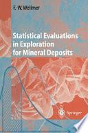 Statistical Evaluations in Exploration for Mineral Deposits