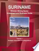 Suriname Mineral & Mining Sector Investment and Business Guide
