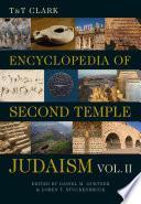 T&T Clark Encyclopedia of Second Temple Judaism Volume Two