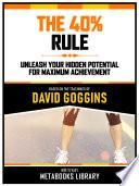 The 40% Rule - Based On The Teachings Of David Goggins
