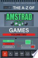 The A-Z of Amstrad CPC Games: Volume 2