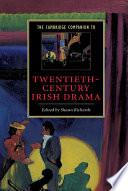 The Cambridge Companion to Twentieth-Century Irish Drama