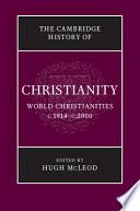 The Cambridge History of Christianity: Volume 9, World Christianities C.1914-c.2000