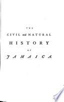 The Civil and Natural History of Jamaica in 3 Parts ... Illustrated with Fifty Copperprates