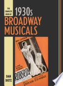 The Complete Book of 1930s Broadway Musicals
