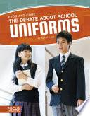 The Debate About School Uniforms