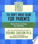 The Don't Sweat Guide for Parents