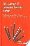 The Economics of Elementary Education in India