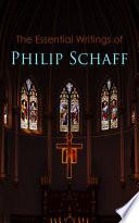 The Essential Writings of Philip Schaff