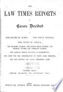 The Law Times Reports of Cases Decided in the House of Lords, the Privy Council, the Court of Appeal ... [new Series].