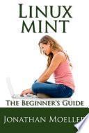 The Linux Mint Beginner's Guide - Second Edition