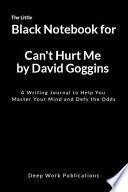 The Little Black Notebook for Can't Hurt Me by David Goggins