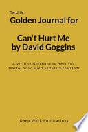 The Little Golden Journal for Can't Hurt Me by David Goggins