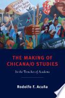 The Making of Chicana/o Studies
