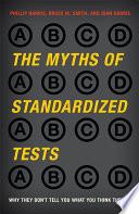 The Myths of Standardized Tests