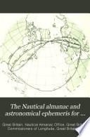 The Nautical Almanac and Astronomical Ephemeris for the Year