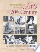 The New York Times Guide to the Arts of the 20th Century: 1900-1929