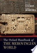 The Oxford Handbook of the Merovingian World