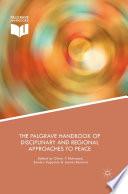 The Palgrave Handbook of Disciplinary and Regional Approaches to Peace