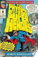 The Physics of Superheroes: Spectacular Second Edition