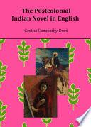 The Postcolonial Indian Novel in English