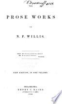 The Prose Works of N.P. Willis